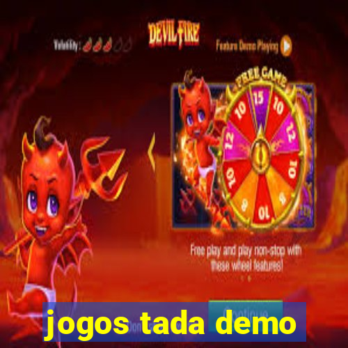 jogos tada demo